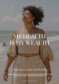 My Health Is My Wealth Wellness Guide